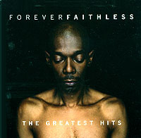 Faithless. Forever Faithless - The Greatest Hits - купить альбом Faithless. Forever Faithless - The Greatest Hits 2006 на лицензионном диске Audio CD в интернет магазине Ozon.ru