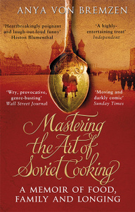 Книга "Mastering the Art of Soviet Cooking" Anya von Bremzen - купить книгу ISBN 978-0-552-77747-6 с доставкой по почте в интернет-магазине Ozon.ru