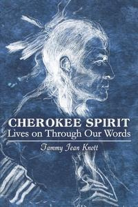 Книга "Cherokee Spirit Lives on Through Our Words" Tammy Jean Knott - купить на OZON.ru книгу Cherokee Spirit Lives on Through Our Words с доставкой по почте | 9781424178636