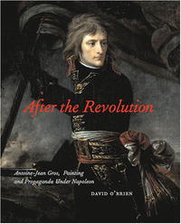 Купить After the Revolution: Antoine-Jean Gros, Painting and Propaganda Under Napoleon в интернет-магазине OZON.ru