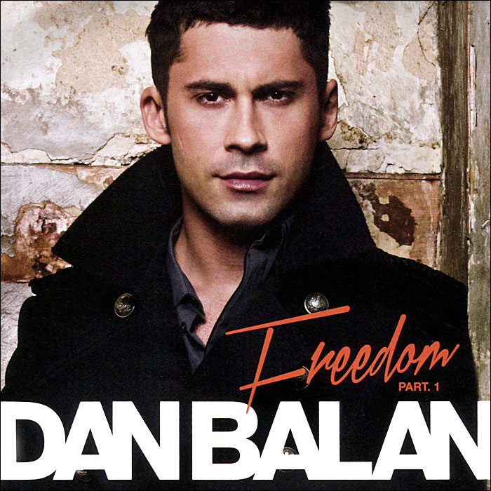 Dan Balan. Freedom Part 1 - купить альбом Dan Balan. Freedom Part 1 2012 на лицензионном диске Audio CD в интернет магазине