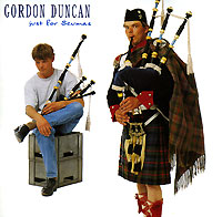 Gordon Duncan. Just For Seumas