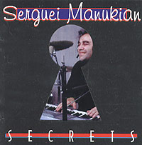Serguei Manukian. Secrets
