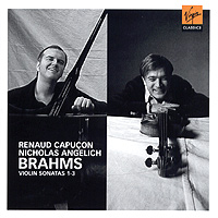 Renaud Capucon - Nicolas Angelich. Brahms - Violin Sonatas 1-3