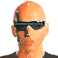 Joe Satriani. Super Colossal