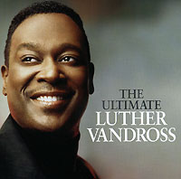 Luther Vandross. The Ultimate Luther Vandross