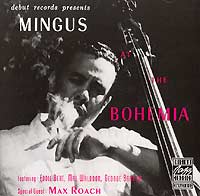 Charles Mingus. Mingus At The Bohemia