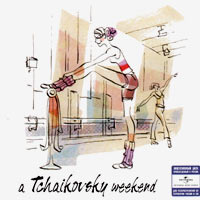 Weekend Classics. A Tchaikovsky Weekend