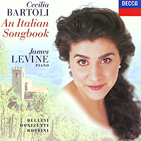 Cecilia Bartoli. An Italian Songbook. James Levine