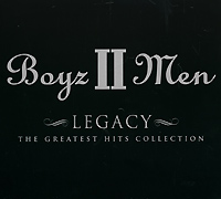 Boyz II Men. Legacy. The Greatest Hits Collection (ECD)