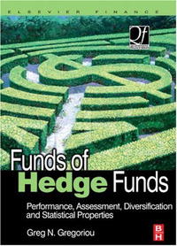 Funds of Hedge Funds: Performance, Assessment, Diversification, and Statistical Properties (Quantitative Finance) the alpha masters unlocking the genius of the world s top hedge funds