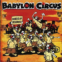 Babylon Circus. Dances Of Resistance