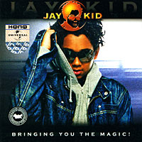 Jay-Kid. Bringing You The Magic!