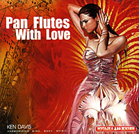 Ken Davis. Pan Flutes With Love