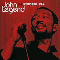 John Legend. Live From Philadelphia