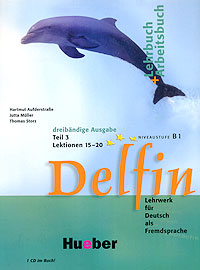 Delfin. Lehrbuch + Arbeitsbuch: Teil 3. Lektionen 15-20. Niveaustufe B1 (+ CD)