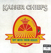 Kaiser Chiefs. Off With Their Heads