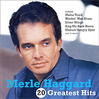 Merle Haggard. 20 Greatest Hits