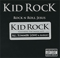 Kid Rock. Rock N Roll Jesus