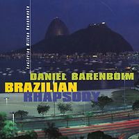 Daniel Barenboim. Brazilian Rhapsody