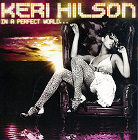 Keri Hilson. In A Perfect World...