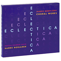 Jaakko Mantyjarvi. Eclectica: Choral Works