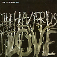 The Decemberists. The Hazards Of Love