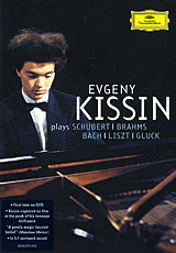Evgeny Kissin Plays Schubert, Brahms, Bach, Liszt, Gluck