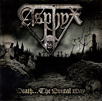 Asphyx. Death…The Brutal Way