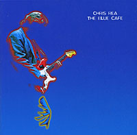 Chris Rea. The Blue Cafe