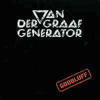 Van Der Graaf Generator. Godbluff