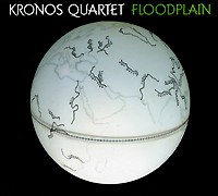 Kronos Quartet. Floodplain