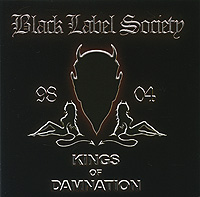 Black Label Society. Kings Of Damnation