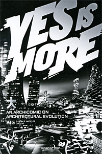 Yes is More: An Archicomic on Architectural Evolution