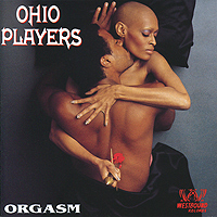 The Ohio Players. Orgasm - The Very Best Of The Westbound Years