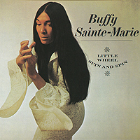 Buffy Sainte-Marie. Little Wheel Spin And Spin