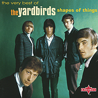 The Yardbirds. The Very Best Of The Yardbirds: Shapes Of Things