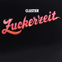 Cluster. Zuckerzeit (LP)