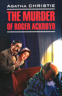 The Murder Of Roger Ackroyd - Agatha Christie