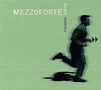 Mezzoforte. Forward Motion