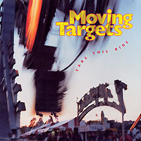 Moving Targets. Take This Ride