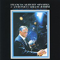 Frank Sinatra. Francis Albert Sinatra & Antonio Carlos Jobim