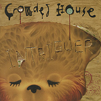 Crowded House. Intriguer