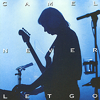 Camel. Never Let Go (2 CD)