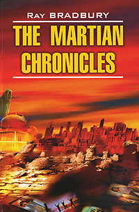 The Martian Chronicles. Ray Bradbury