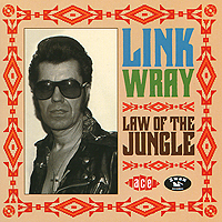 Link Wray. Law Of The Jungle