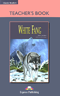 White Fang: Teacher's Book