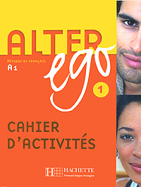 Alter Ego: Methode de Francais A1. Cahier D'Activites