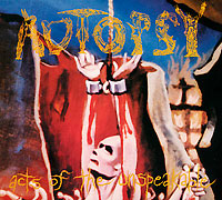Autopsy. Acts Of The Unspeakable