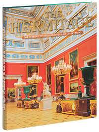 The Hermitage. The History of the Buildings and Collections / .    